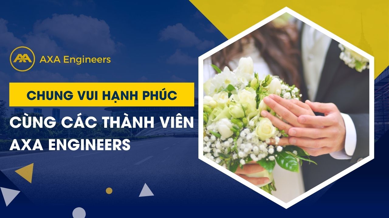 Chung-Vui-Hạnh-Phúc-Cùng-Các-Thành-Viên-AXA-Engineers Chung Vui Hanh Phuc Cung Cac Thanh Vien AXA Engineers